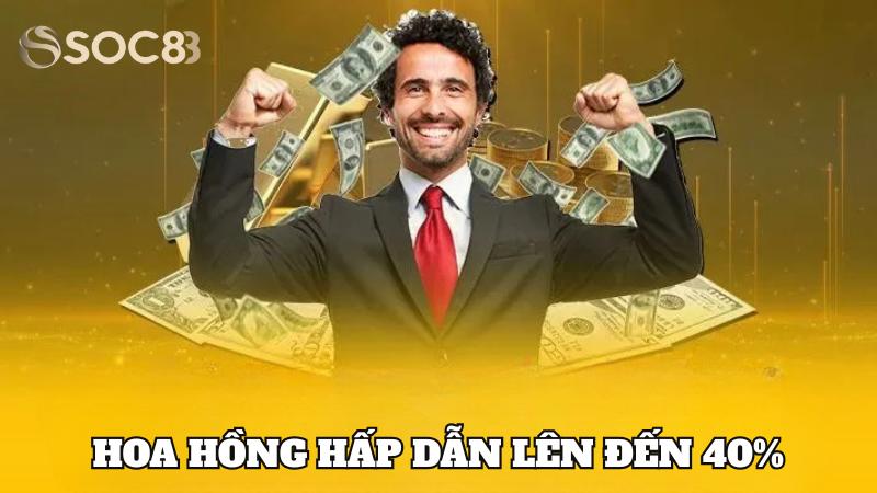 Chính sách hoa hồng đại lý cực kỳ hấp dẫn lên đến 40%